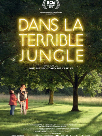 Dans la terrible jungle, un film de Ombline Ley & Caroline Capelle