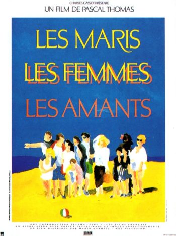 Les Maris, les femmes, les amants, un film de Pascal Thomas