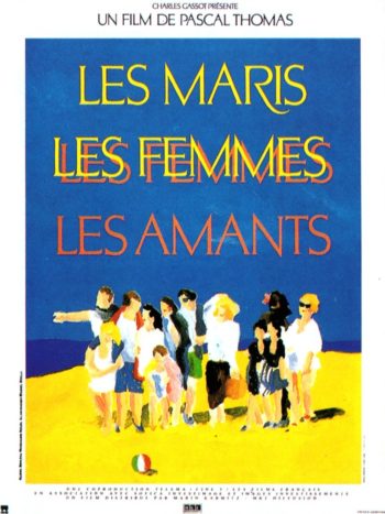 Les maris, les femmes, les amants, un film de Pascal Thomas