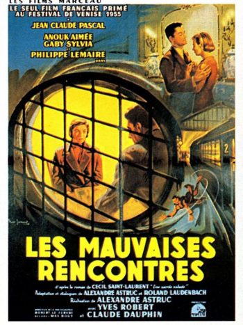 Les mauvaises rencontres, un film de Alexandre Astruc