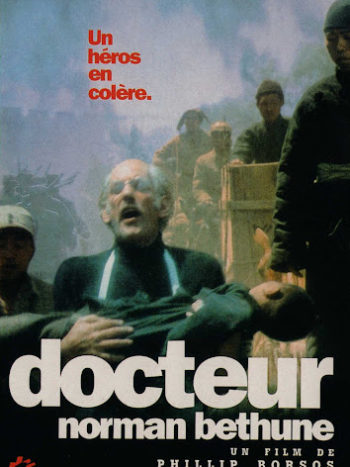 Docteur Norman Bethune, un film de Phillip Borsos et Wang Xingang