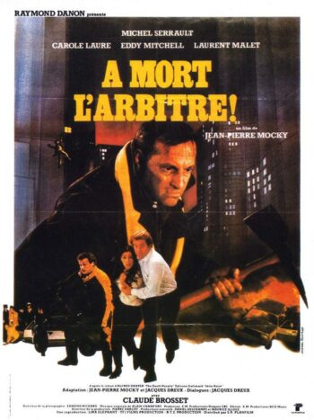 À MORT L’ARBITRE, un film de JEAN-PIERRE MOCKY