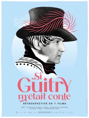 Si Guitry m’était conté, un film de Sacha Guitry